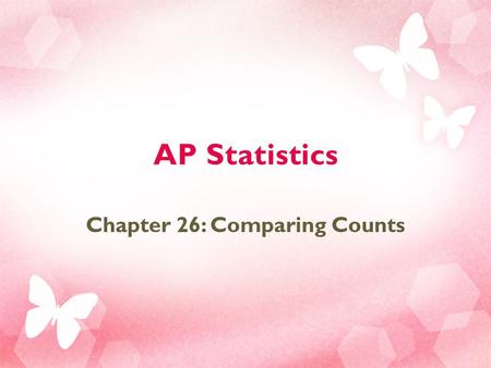 Chapter 26: Comparing Counts