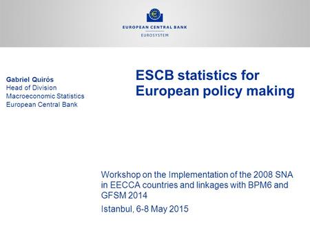 ESCB statistics for European policy making
