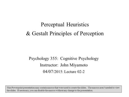 Perceptual Heuristics & Gestalt Principles of Perception
