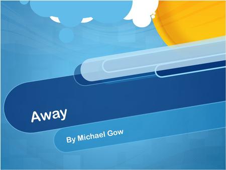 Away By Michael Gow.