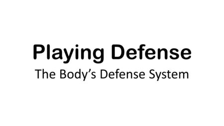 The Body’s Defense System