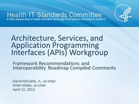 Framework Recommendations and Interoperability Roadmap Compiled Comments Architecture, Services, and Application Programming Interfaces (APIs) Workgroup.