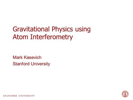 Gravitational Physics using Atom Interferometry