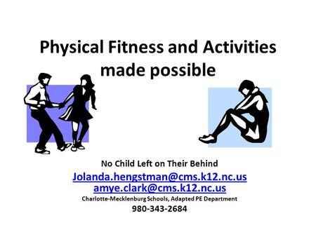 Physical Fitness and Activities made possible No Child Left on Their Behind  Charlotte-Mecklenburg.