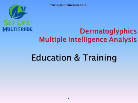Dermatoglyphics Multiple Intelligence Analysis