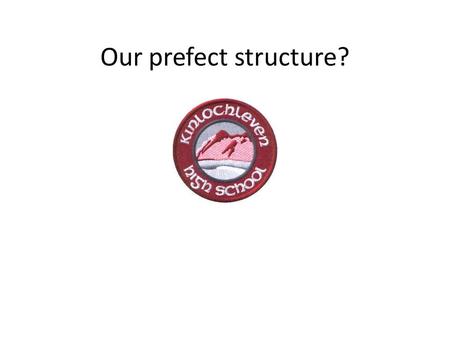 Our prefect structure?.
