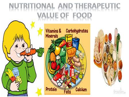 NUTRITIONAL AND THERAPEUTIC VALUE OF FOOD