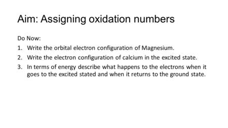 Aim: Assigning oxidation numbers