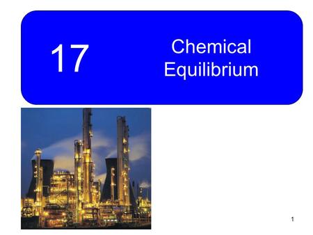 17 Chemical Equilibrium.