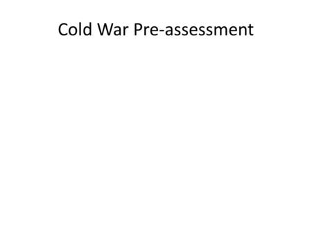 Cold War Pre-assessment