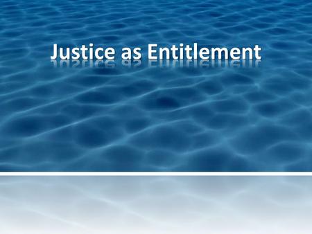 Justice as Entitlement