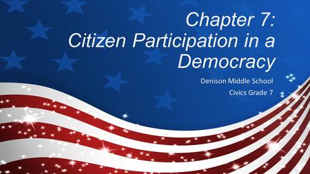 Chapter 7: Citizen Participation in a Democracy