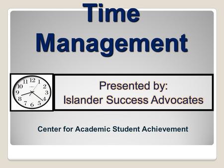 Time Management Center for Academic Student Achievement.