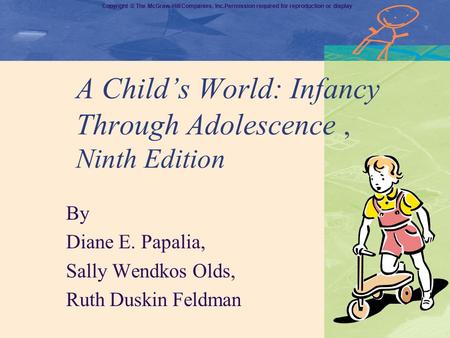 A Child’s World: Infancy Through Adolescence , Ninth Edition
