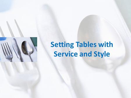 Setting Tables with Service and Style. Copyright Copyright © Texas Education Agency, 2012. All rights reserved. Copyright © Texas Education Agency, 2012.