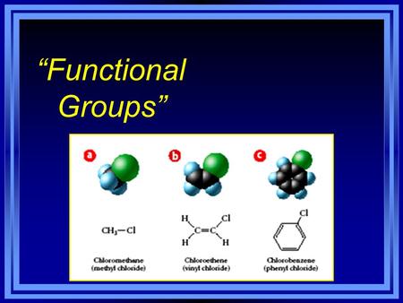 “Functional Groups”. Functional Groups l Most organic chemistry involves substituents –often contain O, N, S, or P –also called “functional groups”- they.