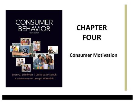 CHAPTER FOUR Consumer Motivation.