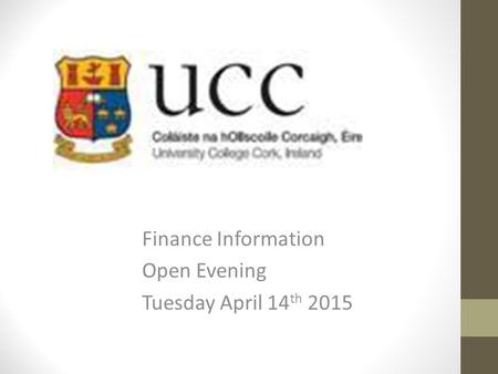 Finance Information Open Evening Tuesday April 14 th 2015.