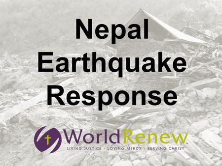 Nepal Earthquake Response. A catastrophic earthquake shook Nepal on April 25, 2015 and caused tremors as far away as China and Pakistan.