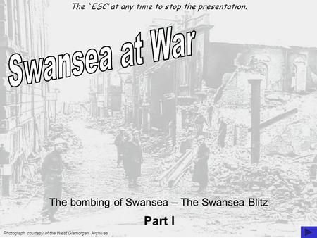 Swansea at War Part I The bombing of Swansea – The Swansea Blitz