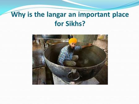 Why is the langar an important place for Sikhs?