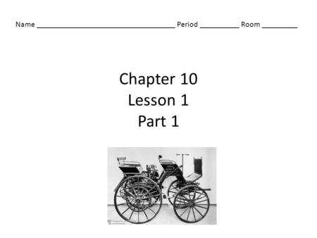 Chapter 10 Lesson 1 Part 1 Name ___________________________________ Period __________ Room _________.
