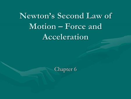 Newton’s Second Law of Motion – Force and Acceleration