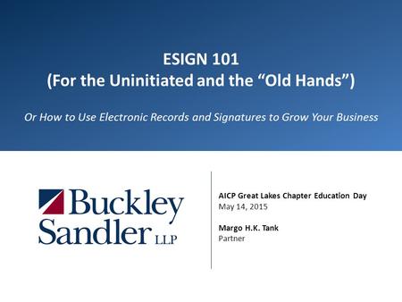 ESIGN 101 (For the Uninitiated and the “Old Hands”)
