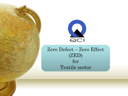 Zero Defect – Zero Effect (ZED)