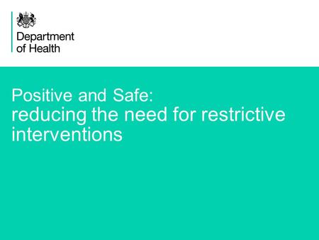 Positive and Safe: reducing the need for restrictive interventions