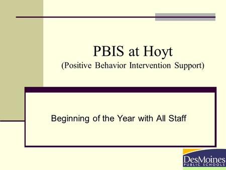 PBIS at Hoyt (Positive Behavior Intervention Support) Beginning of the Year with All Staff.
