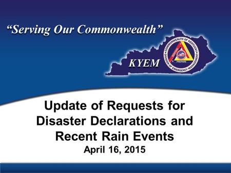 Update of Requests for Disaster Declarations and Recent Rain Events April 16, 2015.