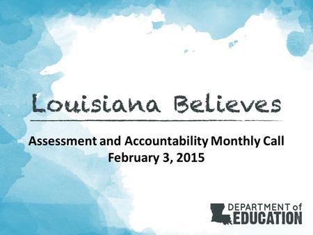 Assessment and Accountability Monthly Call February 3, 2015.