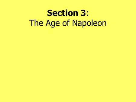 Section 3: The Age of Napoleon