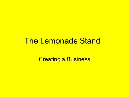 The Lemonade Stand Creating a Business.
