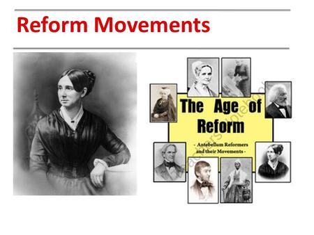 Reform Movements.