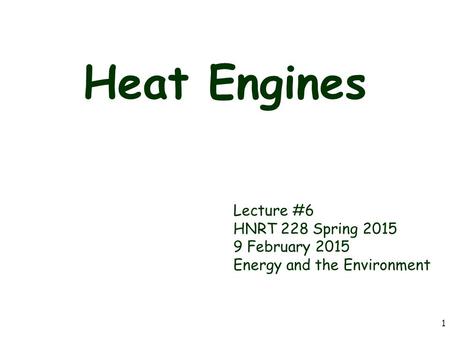 Heat Engines Lecture #6 HNRT 228 Spring February 2015