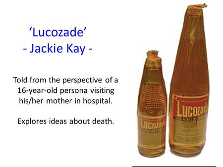 ‘Lucozade’ - Jackie Kay -