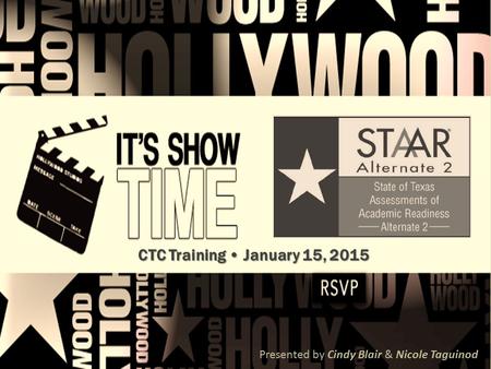 CTC Training January 15, 2015 Presented by Cindy Blair & Nicole Taguinod.