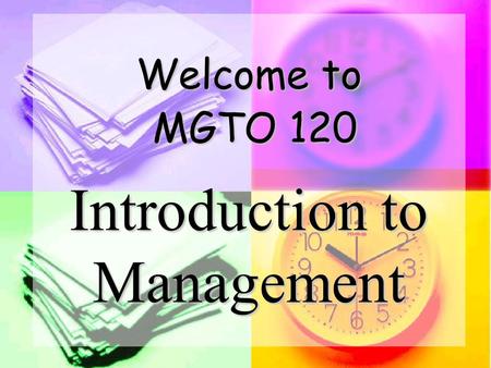 Welcome to MGTO 120 Introduction to Management. © Emily & Jian, MGTO120 Summer 2006, HKUST 2 Today’s Agenda  Introduction — who we are?  Introduction.