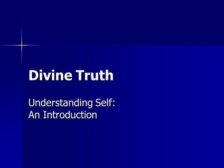 Divine Truth Understanding Self: An Introduction.