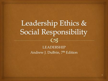 Leadership Ethics & Social Responsibility