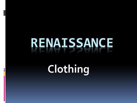 Renaissance Clothing.