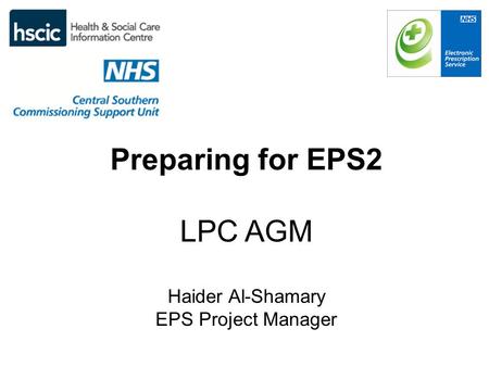 Preparing for EPS2 LPC AGM Haider Al-Shamary EPS Project Manager