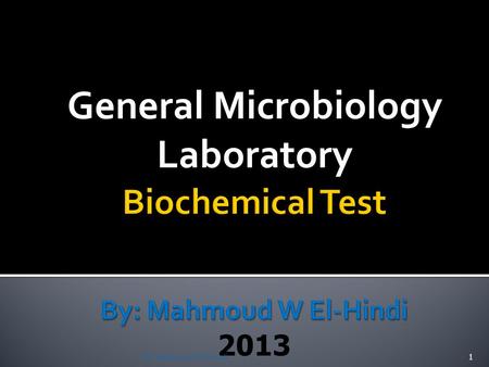 General Microbiology Laboratory By: Mahmoud W El-Hindi1.