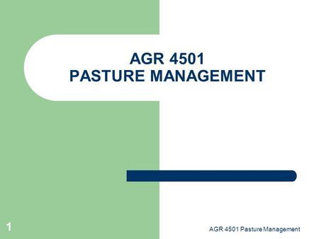 AGR 4501 PASTURE MANAGEMENT