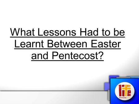 What Lessons Had to be Learnt Between Easter and Pentecost?