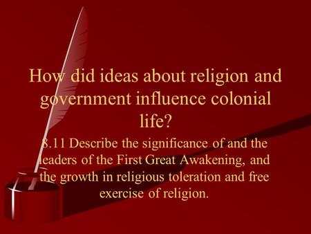 How did ideas about religion and government influence colonial life?
