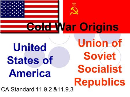 Union of Soviet Socialist Republics United States of America