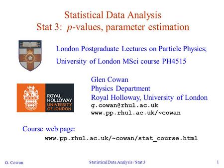 Statistical Data Analysis Stat 3: p-values, parameter estimation